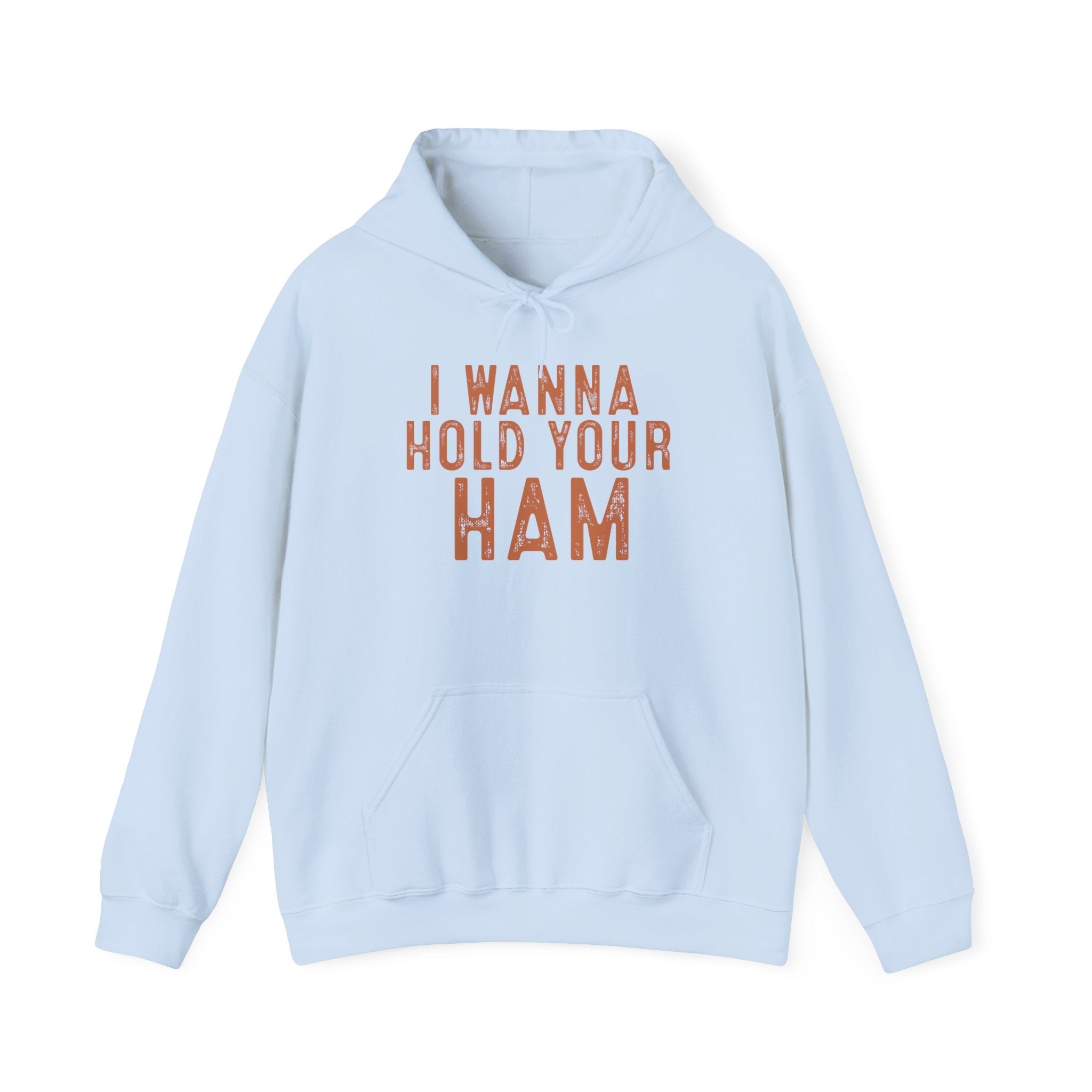 I Wanna Hold Your Ham  Funny Foodie Hoodie Printify