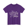 We Listen & We Don't Judge Unisex Tee Printify