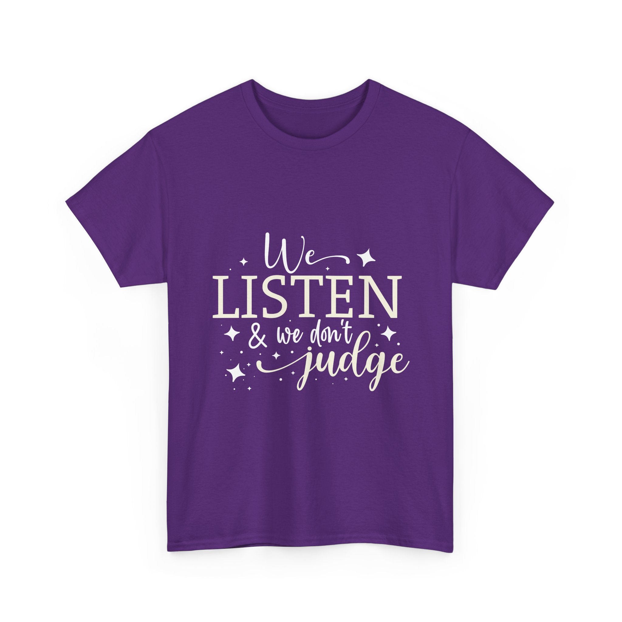 We Listen & We Don't Judge Unisex Tee Printify