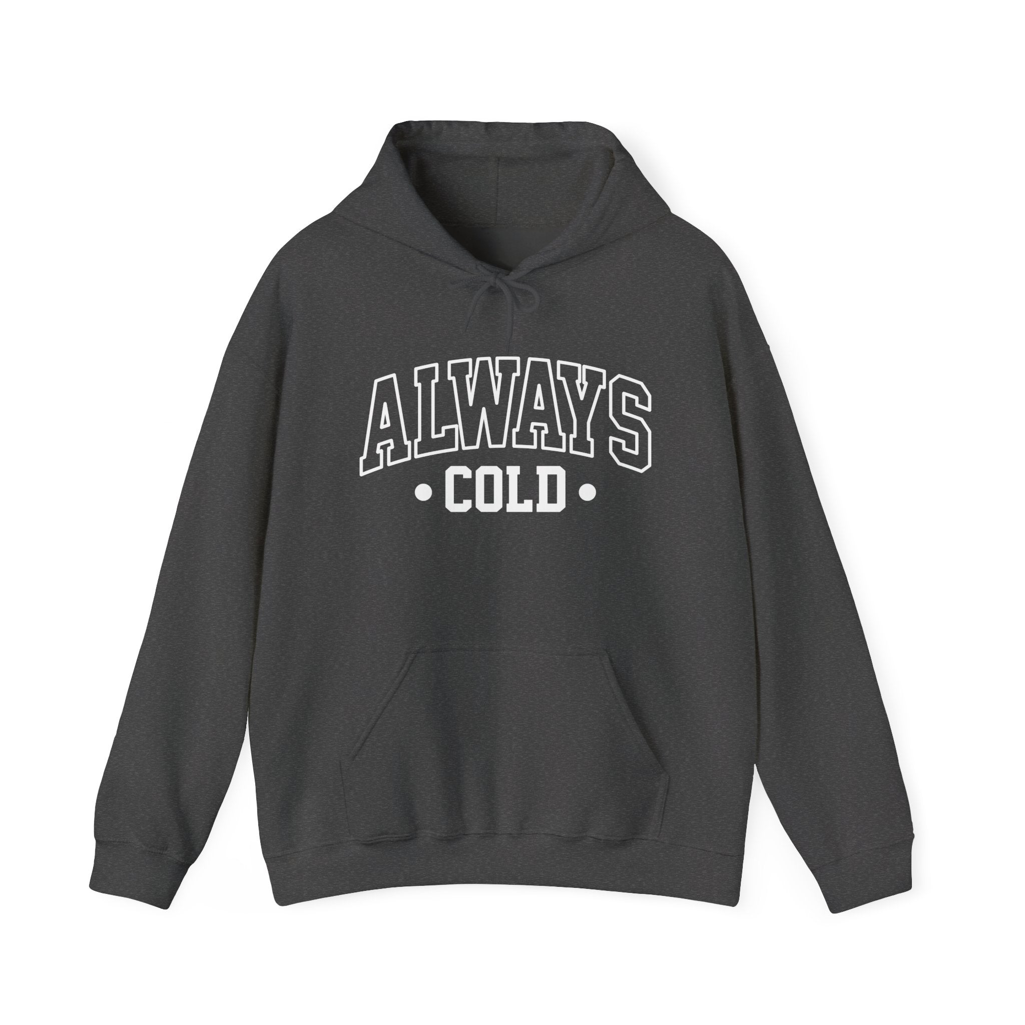 Always Cold Graphic Hoodie Printify