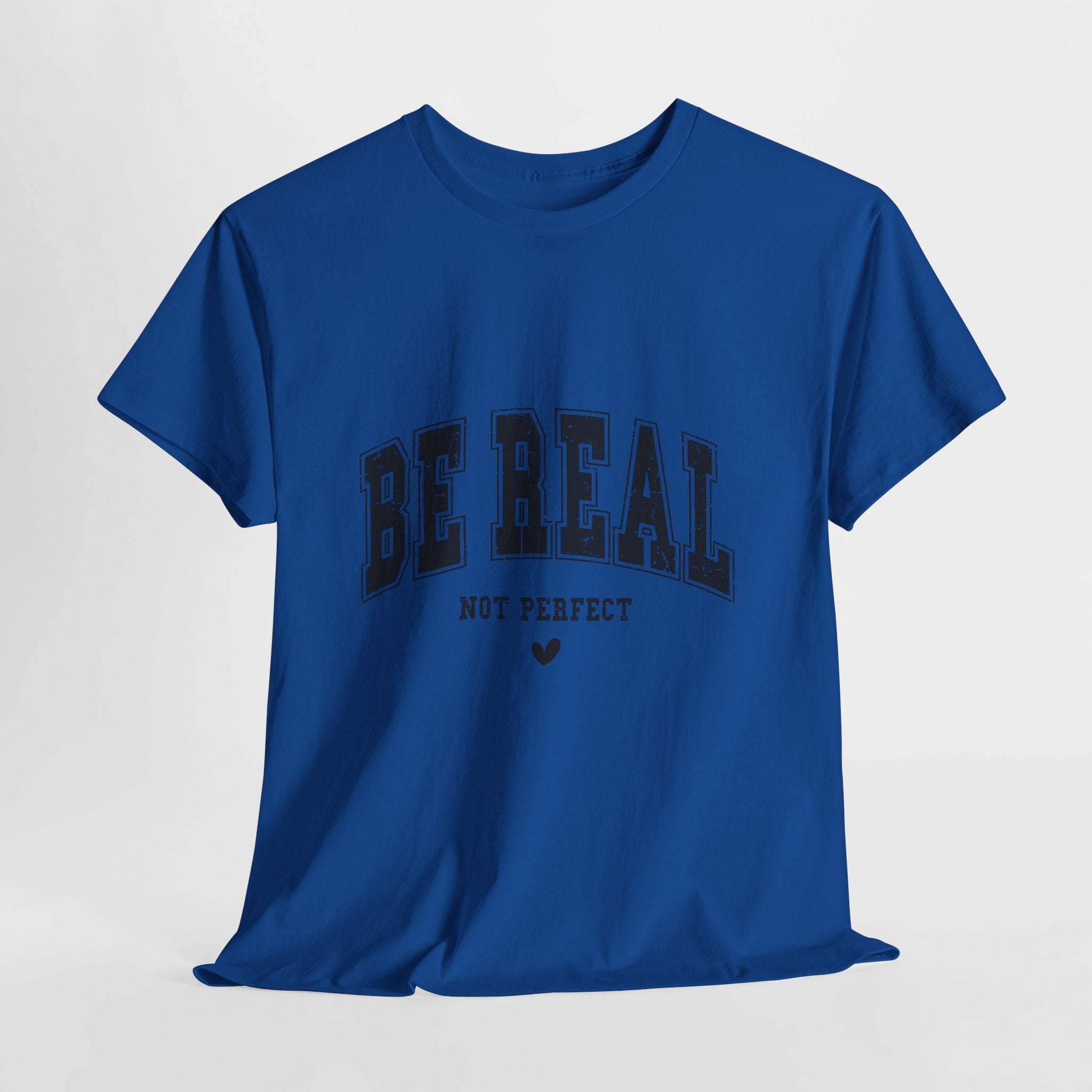 Be Real, Not Perfect Unisex T-Shirt Printify