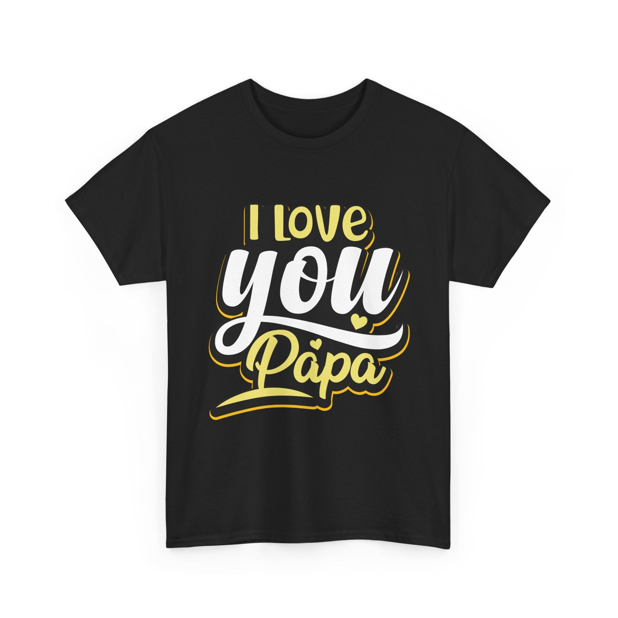 I Love You Papa Unisex Graphic T-Shirt Printify