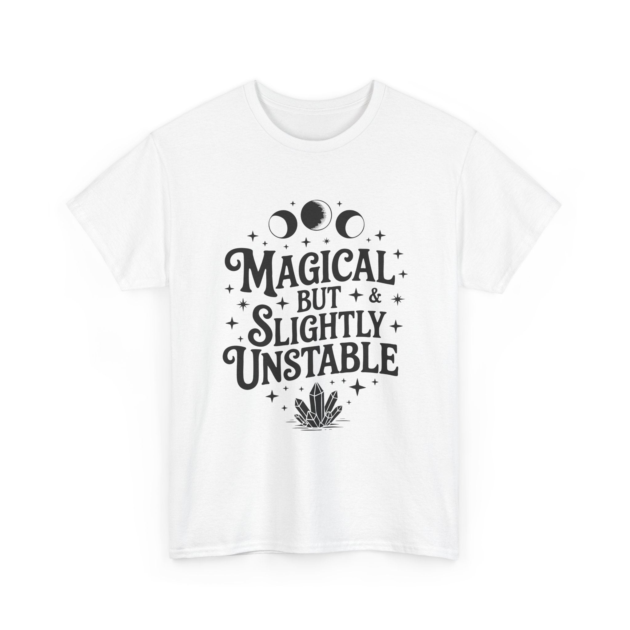 Magical & Slightly Unstable Graphic T- Shirt Printify