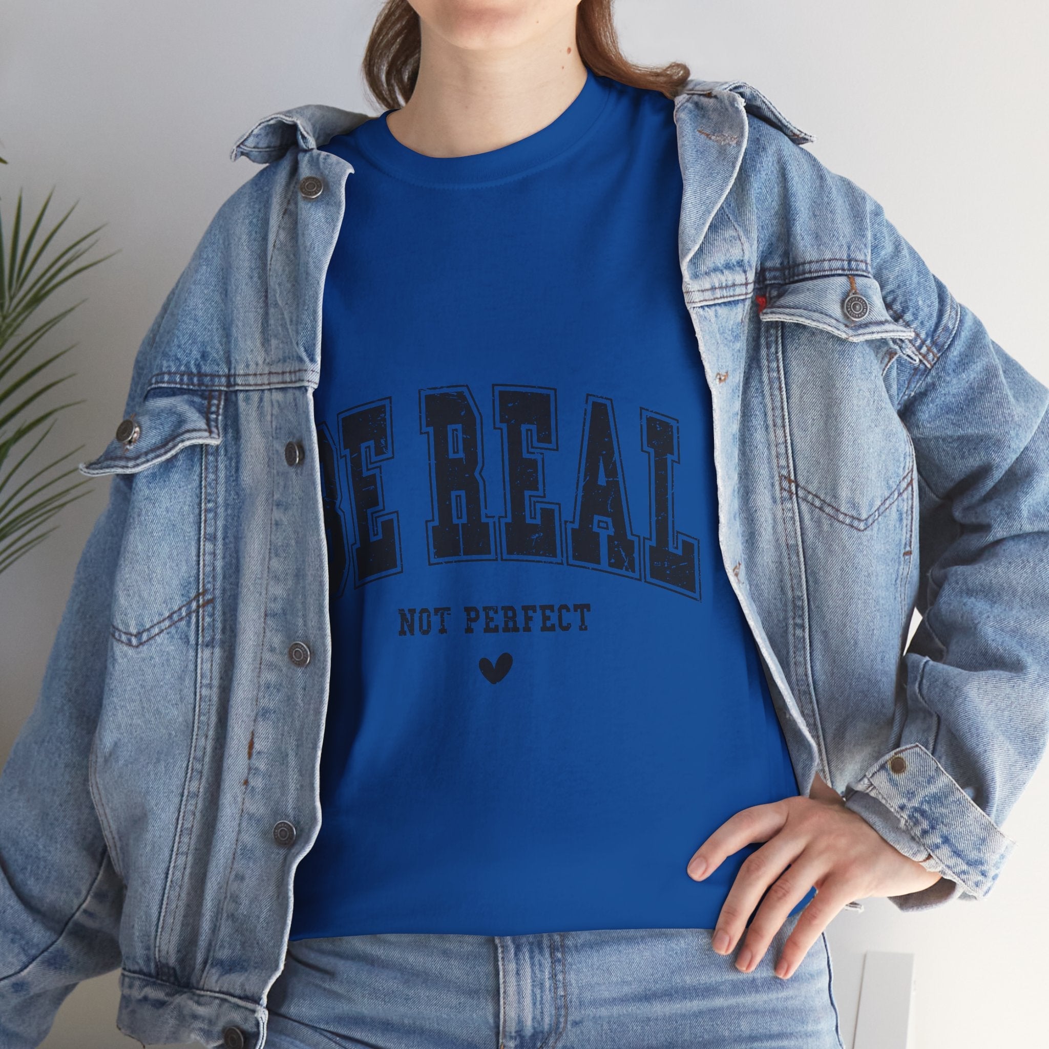 Be Real, Not Perfect Unisex T-Shirt Printify
