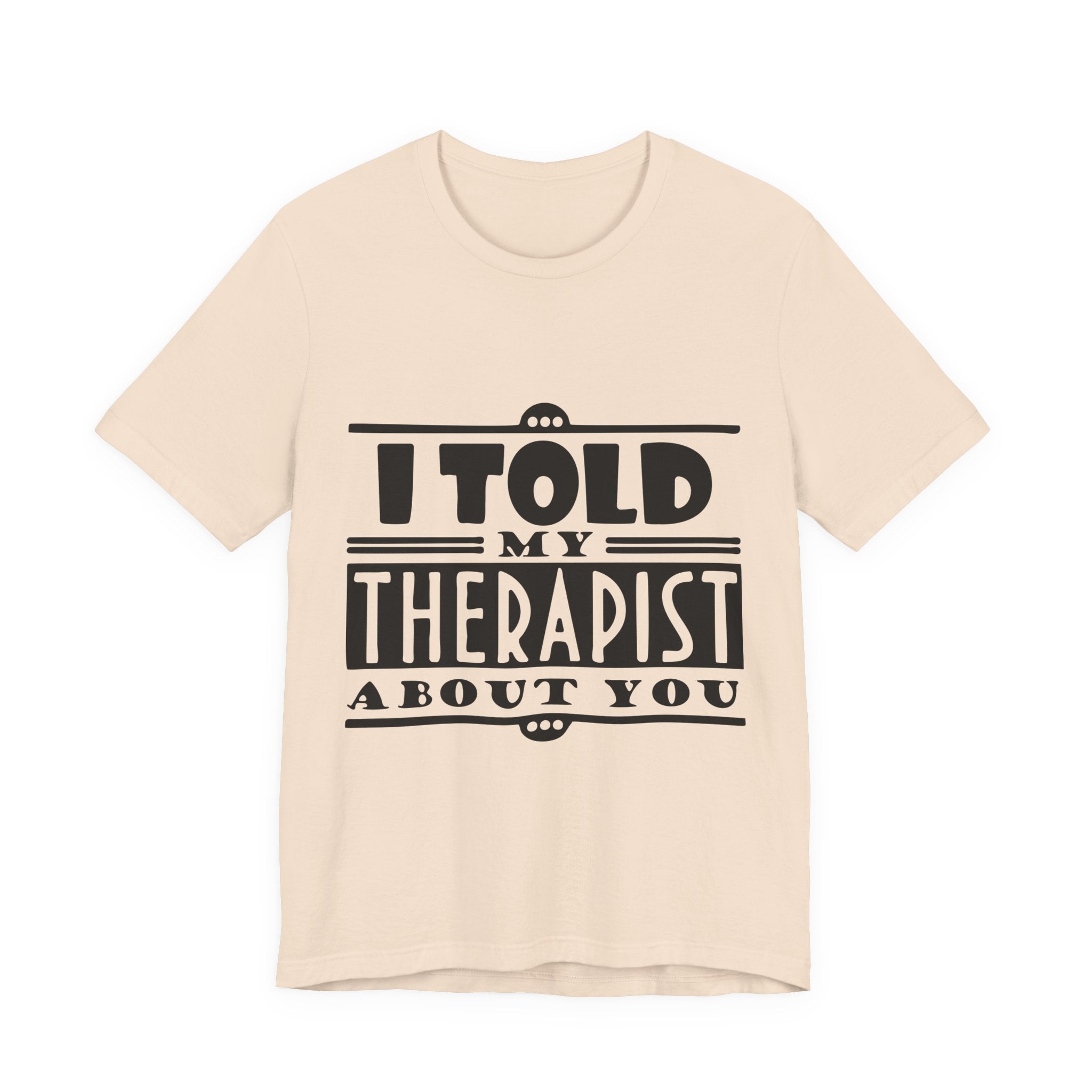Funny Therapist Graphic T-Shirt Printify