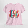 Jesus Loves You Unisex T- Shirt Printify