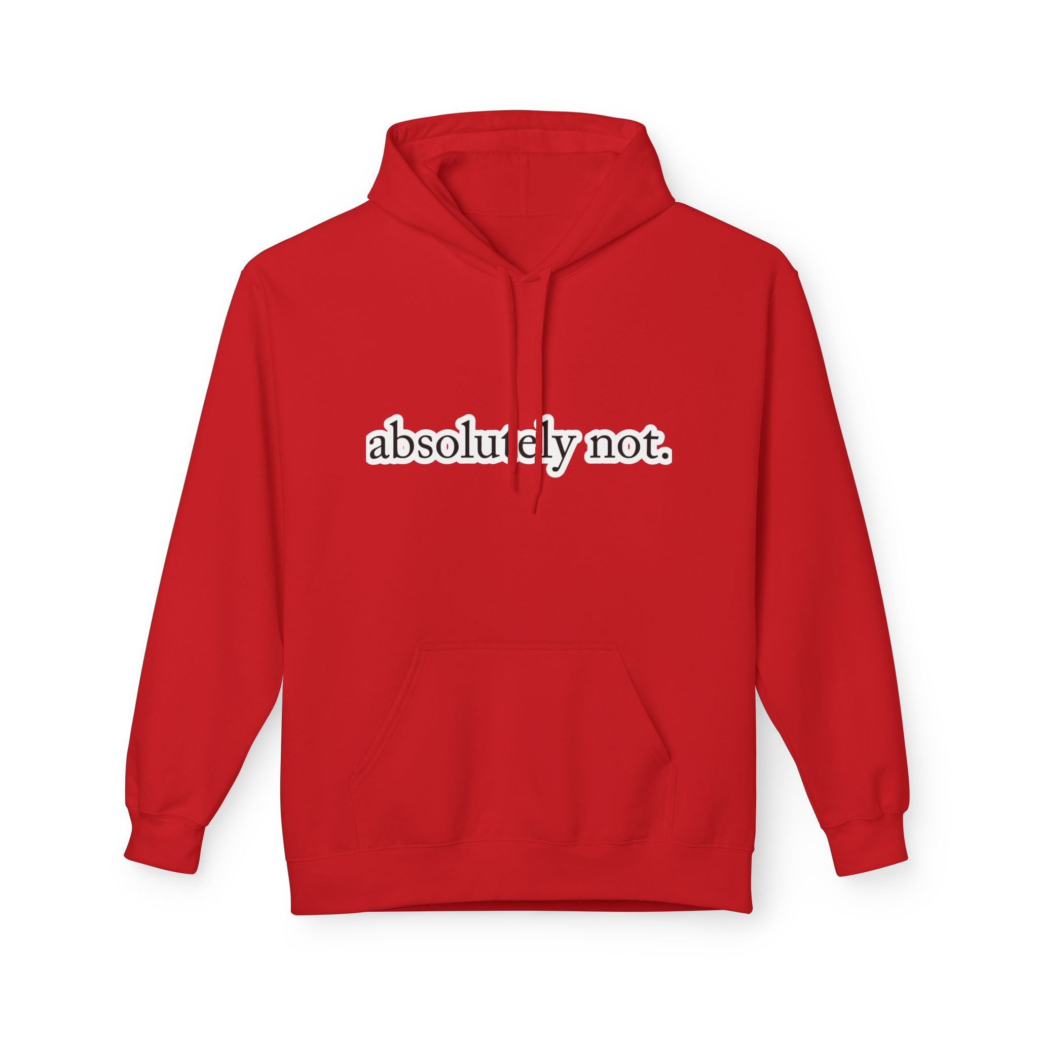 Absolutely Not. Hoodie Printify