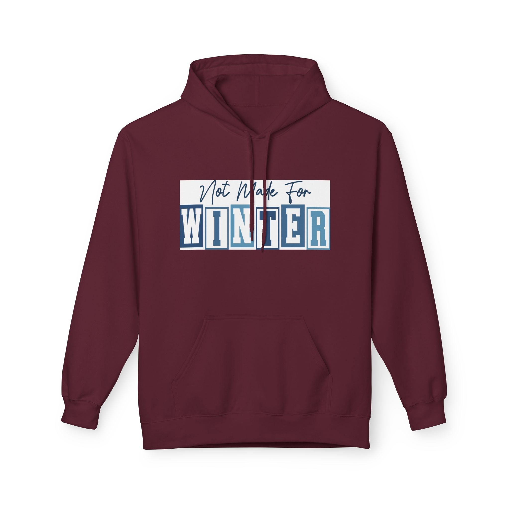 Not Made For Winter Funny Hoodie Printify