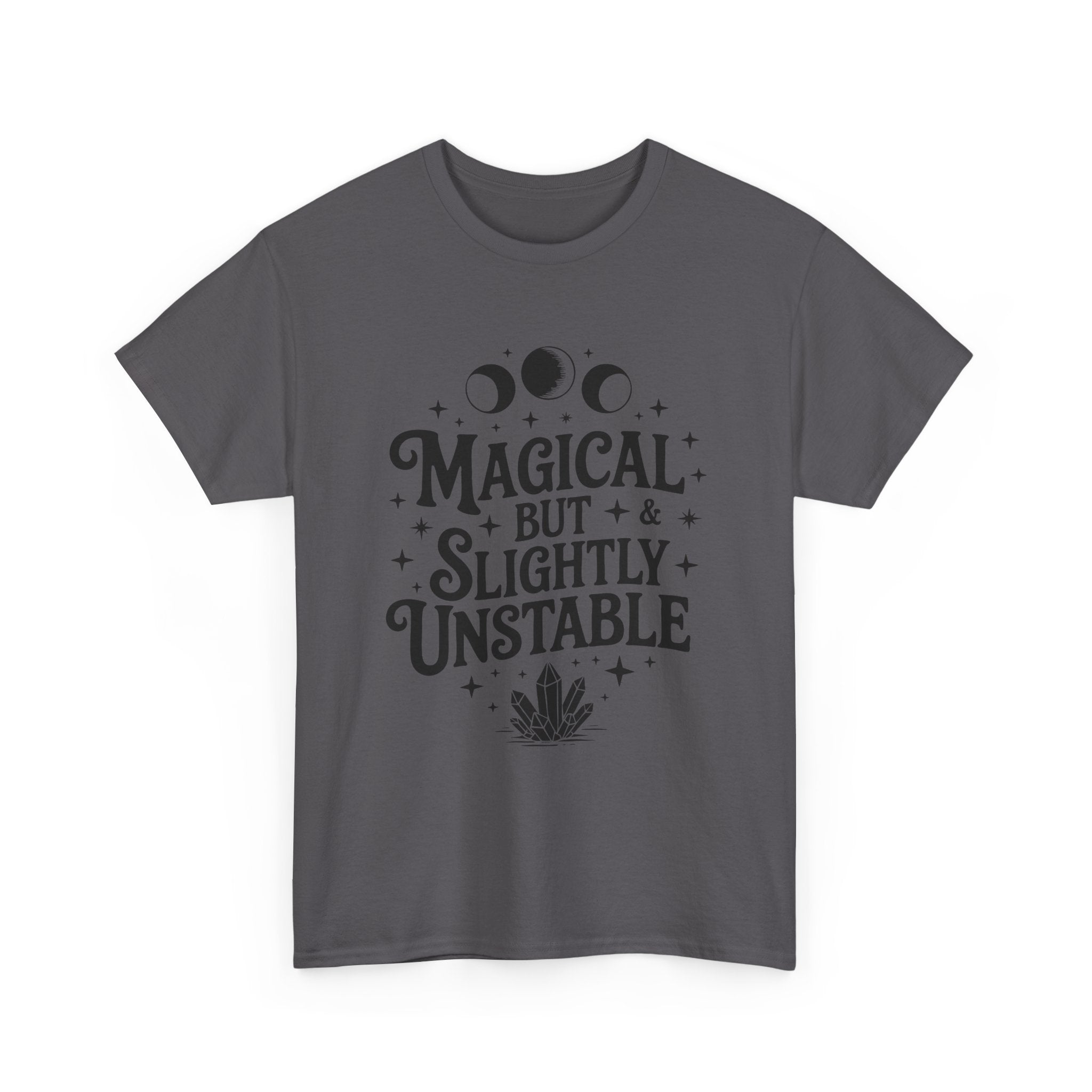 Magical & Slightly Unstable Graphic T- Shirt Printify