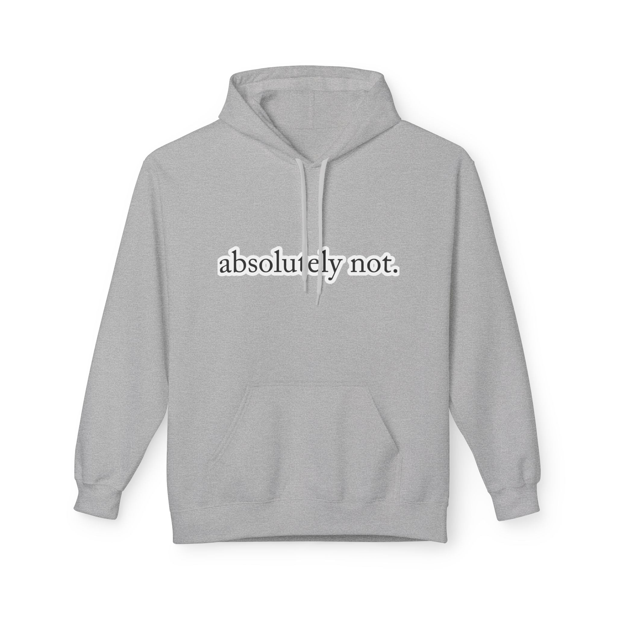 Absolutely Not. Hoodie Printify