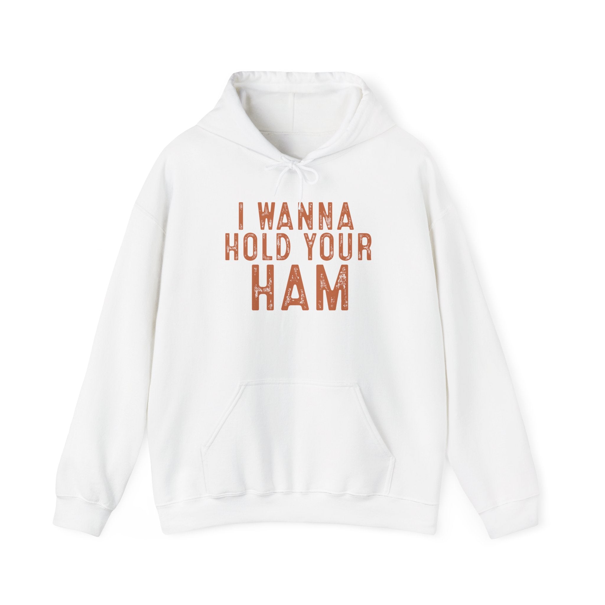 I Wanna Hold Your Ham  Funny Foodie Hoodie Printify