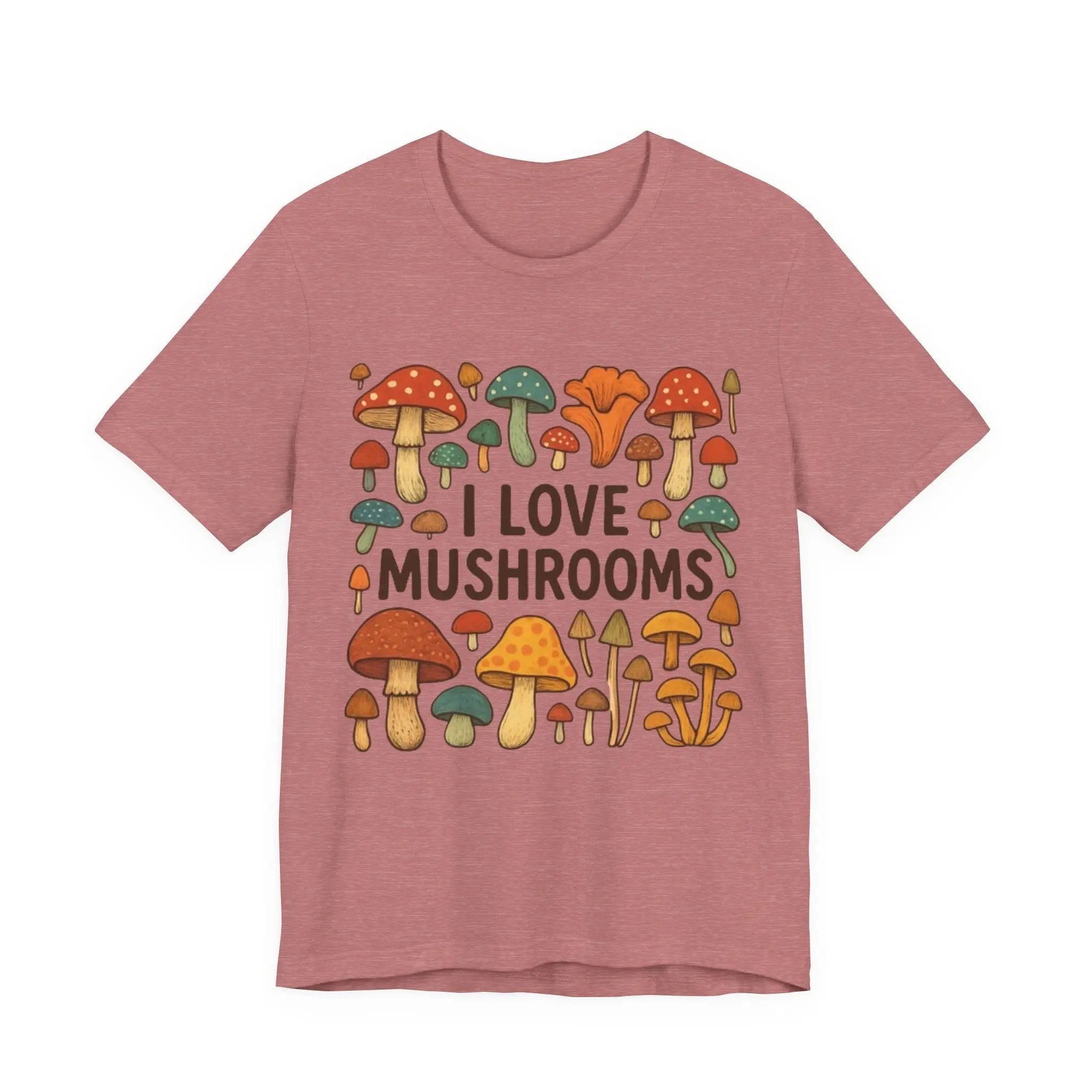 I Love Mushrooms Unisex T-Shirt - Crafted Looks