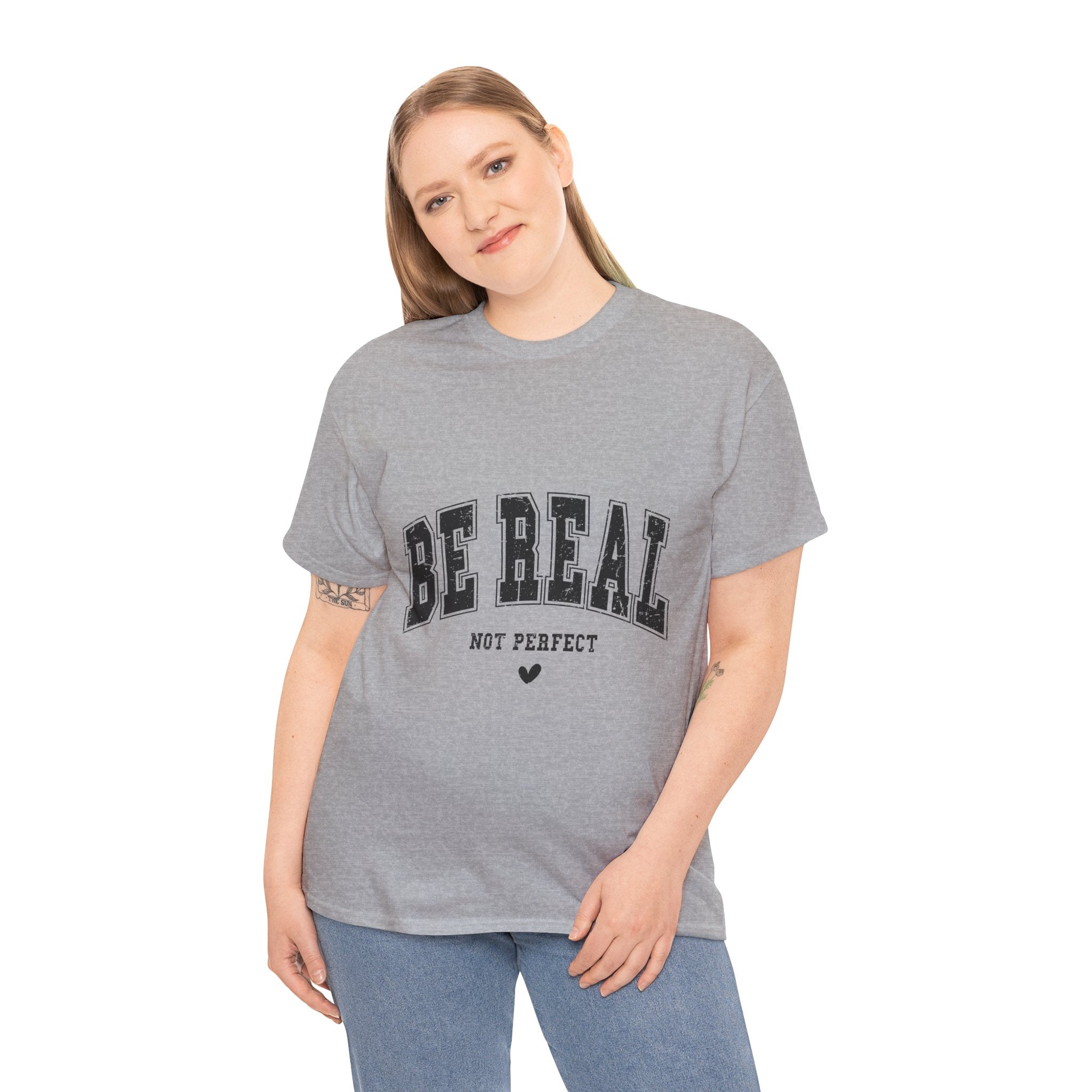 Be Real, Not Perfect Unisex T-Shirt Printify