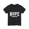 NOPE Not Today  Funny Graphic T-Shirt Printify