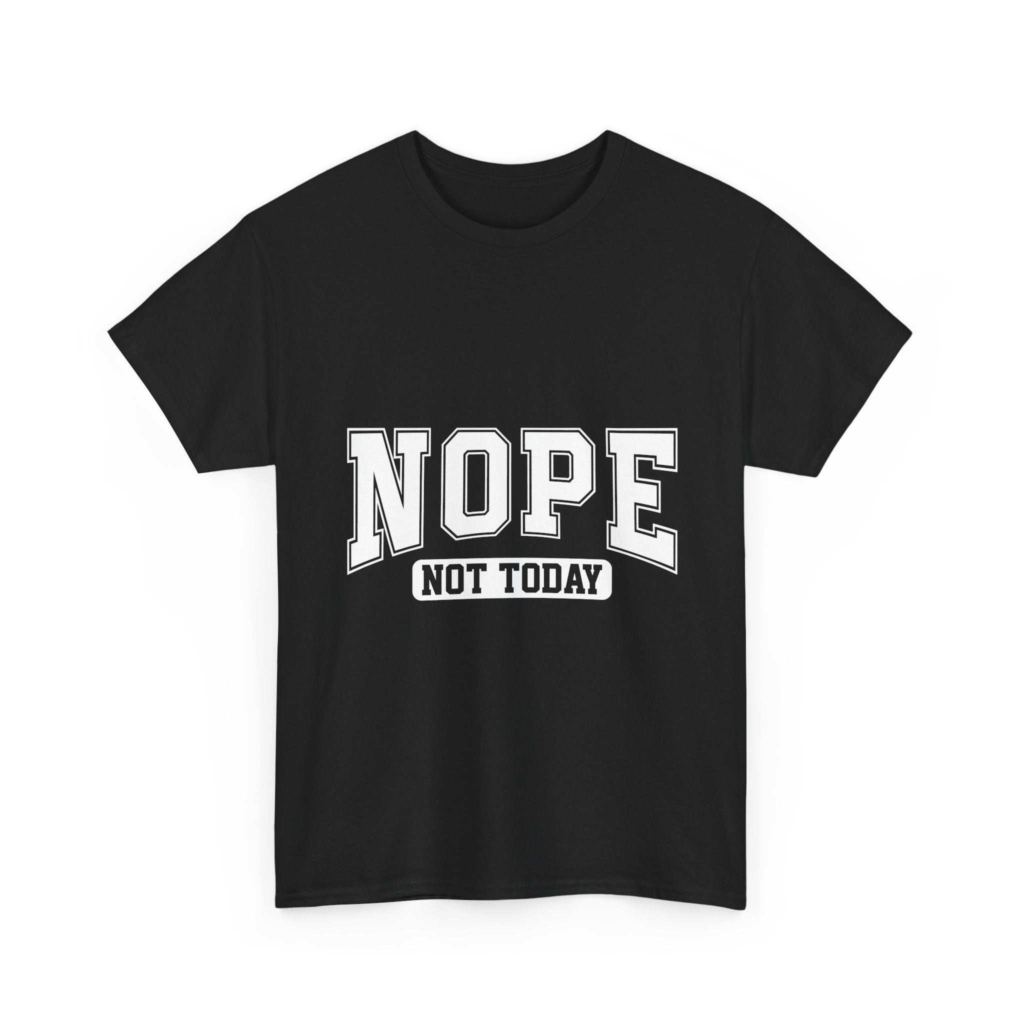 NOPE Not Today  Funny Graphic T-Shirt Printify