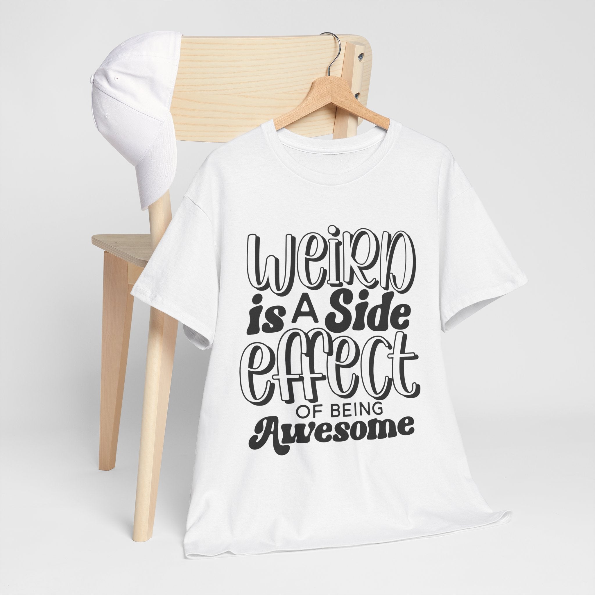 Weird is a Side Effect Slogan T- Shirt Printify