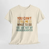 You Can't Tell Me What to Do Unisex T-Shirt Printify