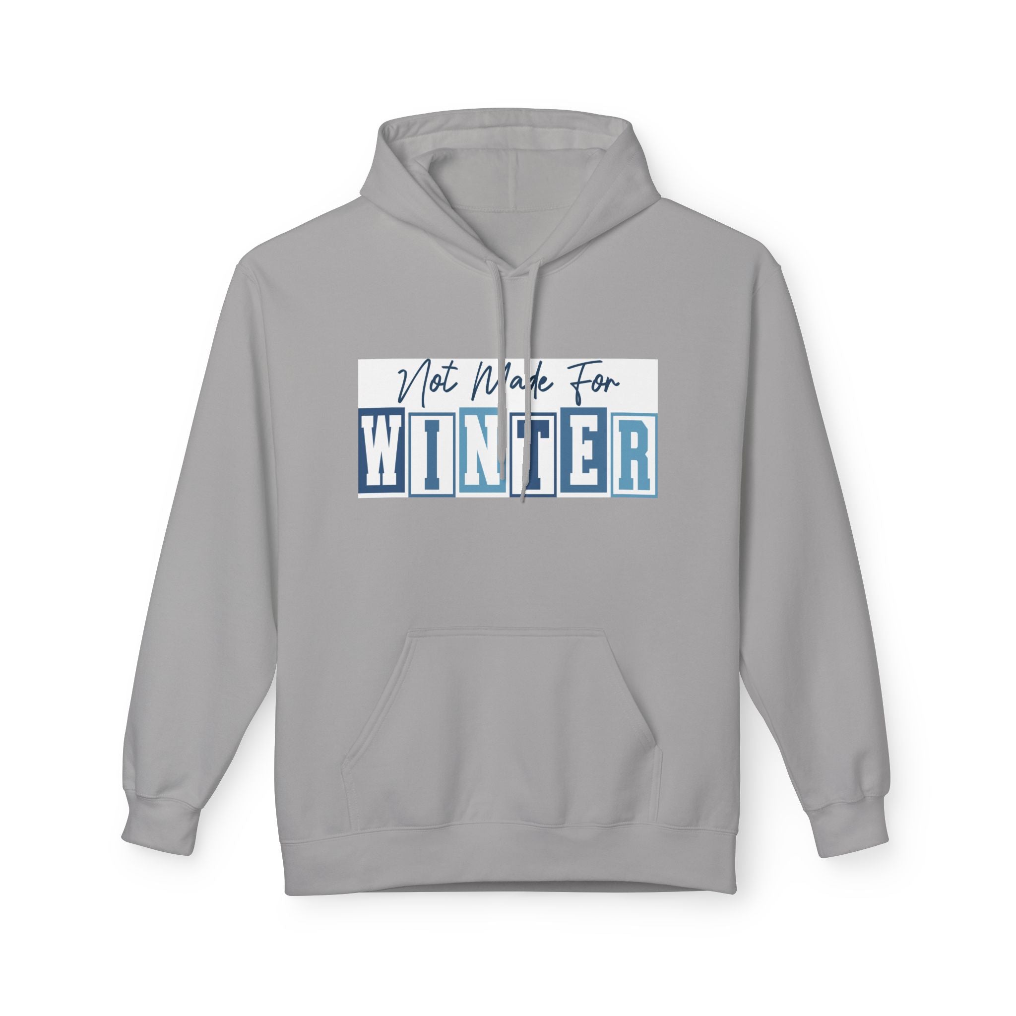 Not Made For Winter Funny Hoodie Printify