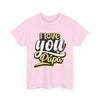 I Love You Papa Unisex Graphic T-Shirt Printify