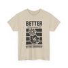 'Better Environment, Better Tomorrow Unisex T- Shirt Printify