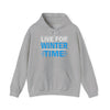 Live for Winter Time Hoodie Printify