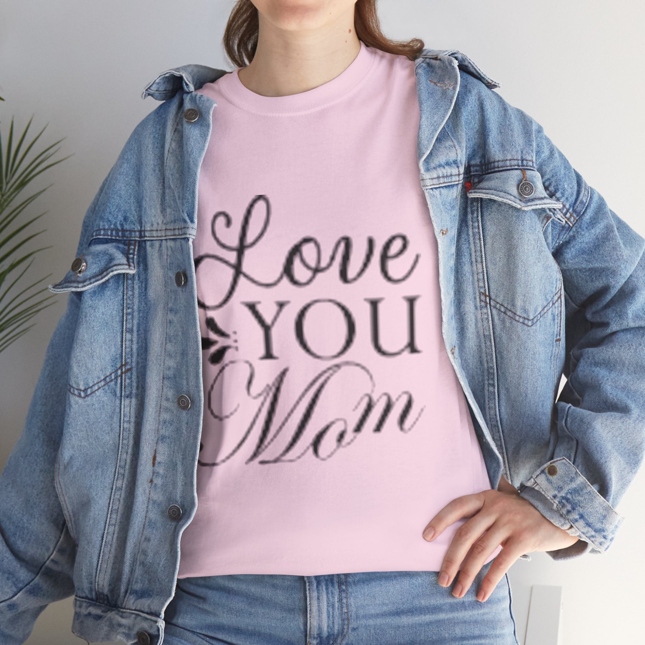 Love You Mom Unisex T- Shirt Printify