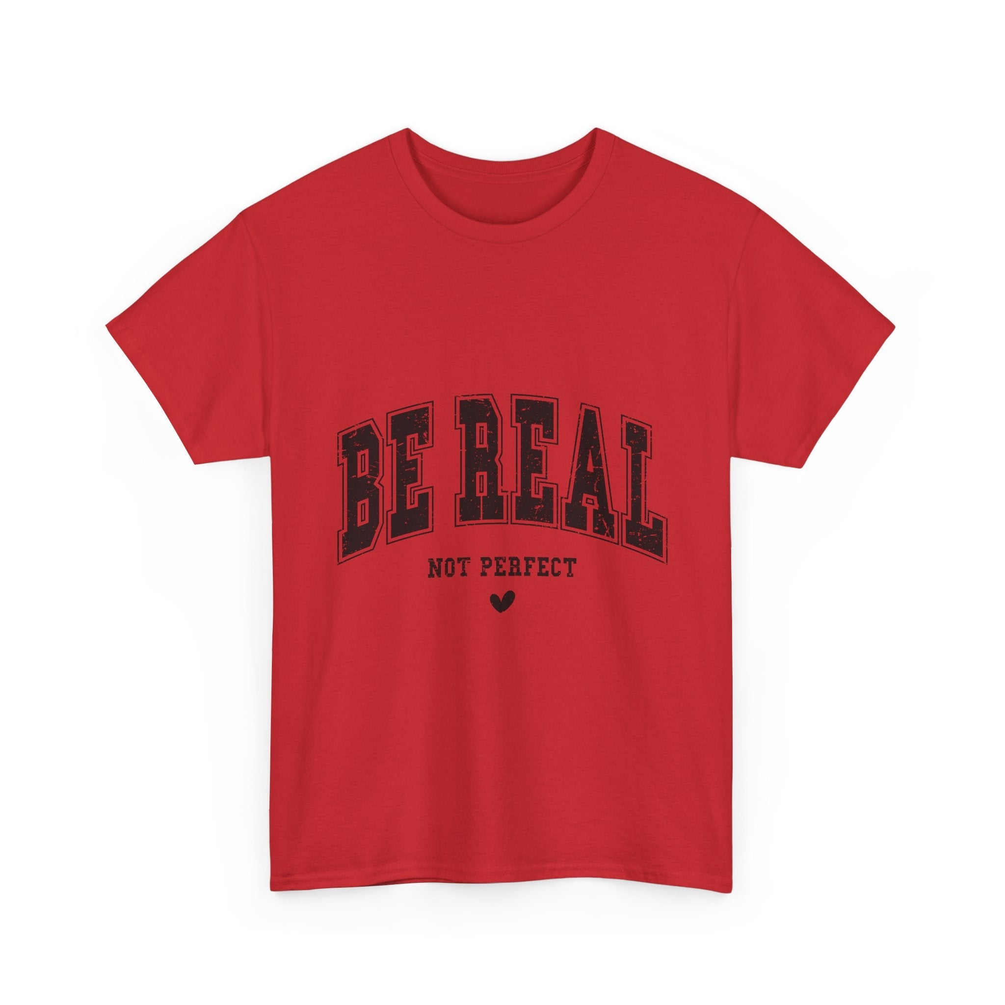 Be Real, Not Perfect Unisex T-Shirt Printify
