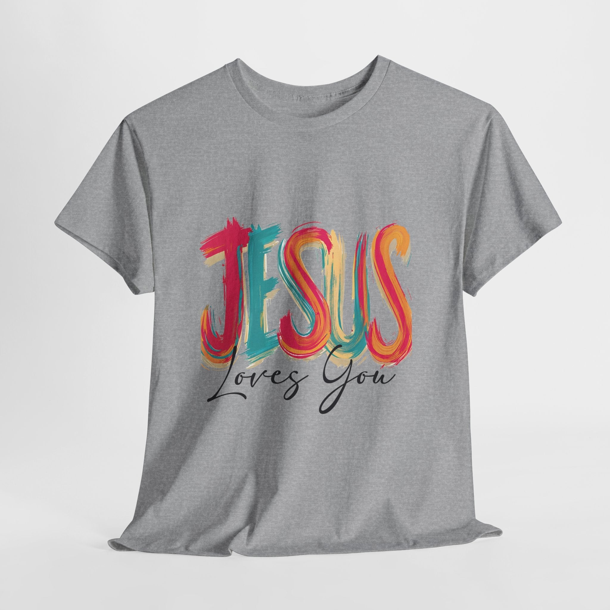 Jesus Loves You Unisex T- Shirt Printify