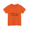 'Anything Is Possible' Motivational T- Shirt Printify