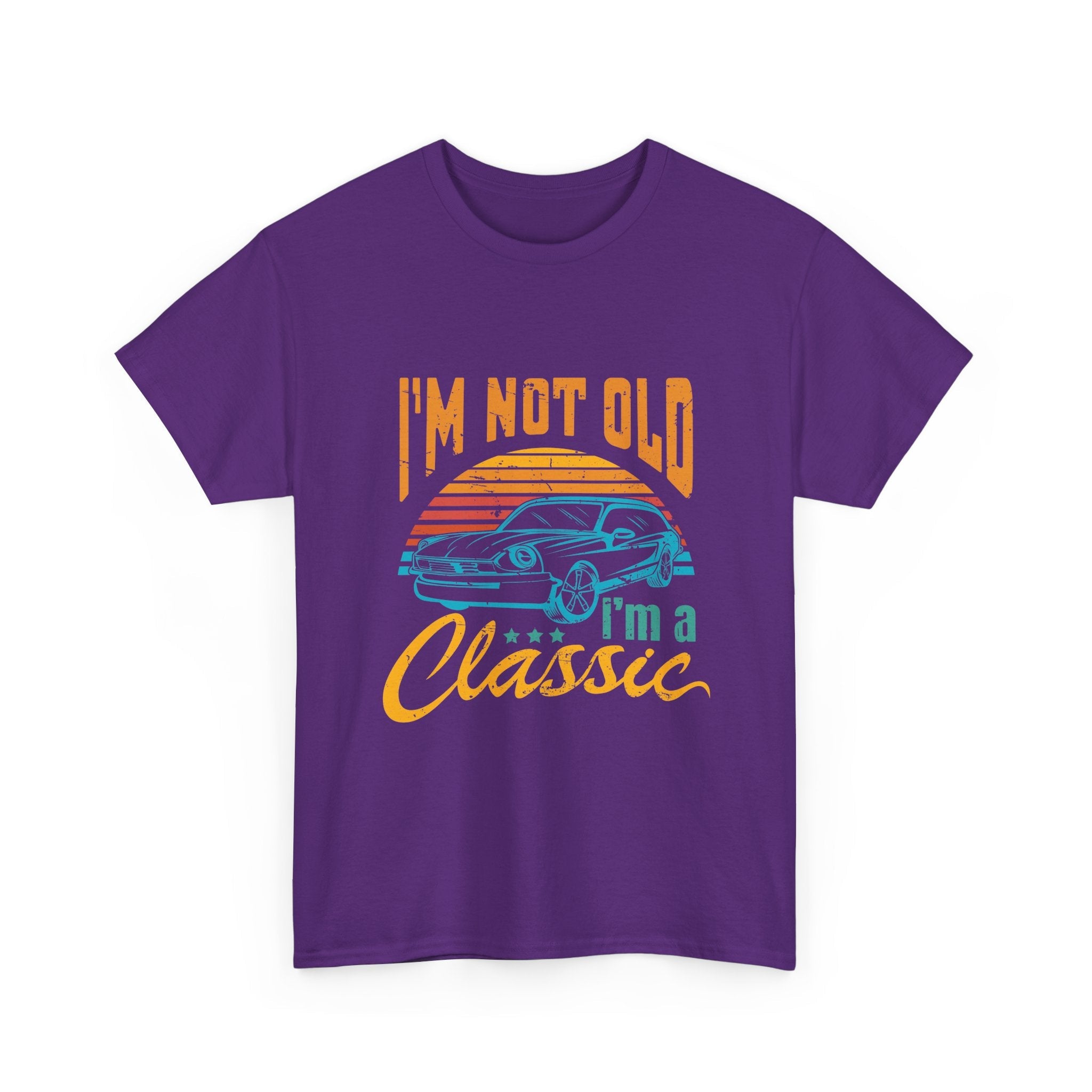 I'm Not Old I'm a Classic Vintage Style T- Shirt Printify