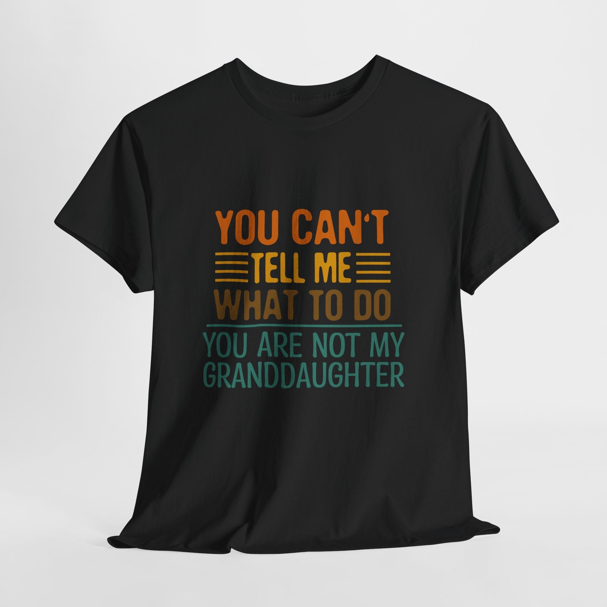 You Can't Tell Me What to Do Unisex T-Shirt Printify