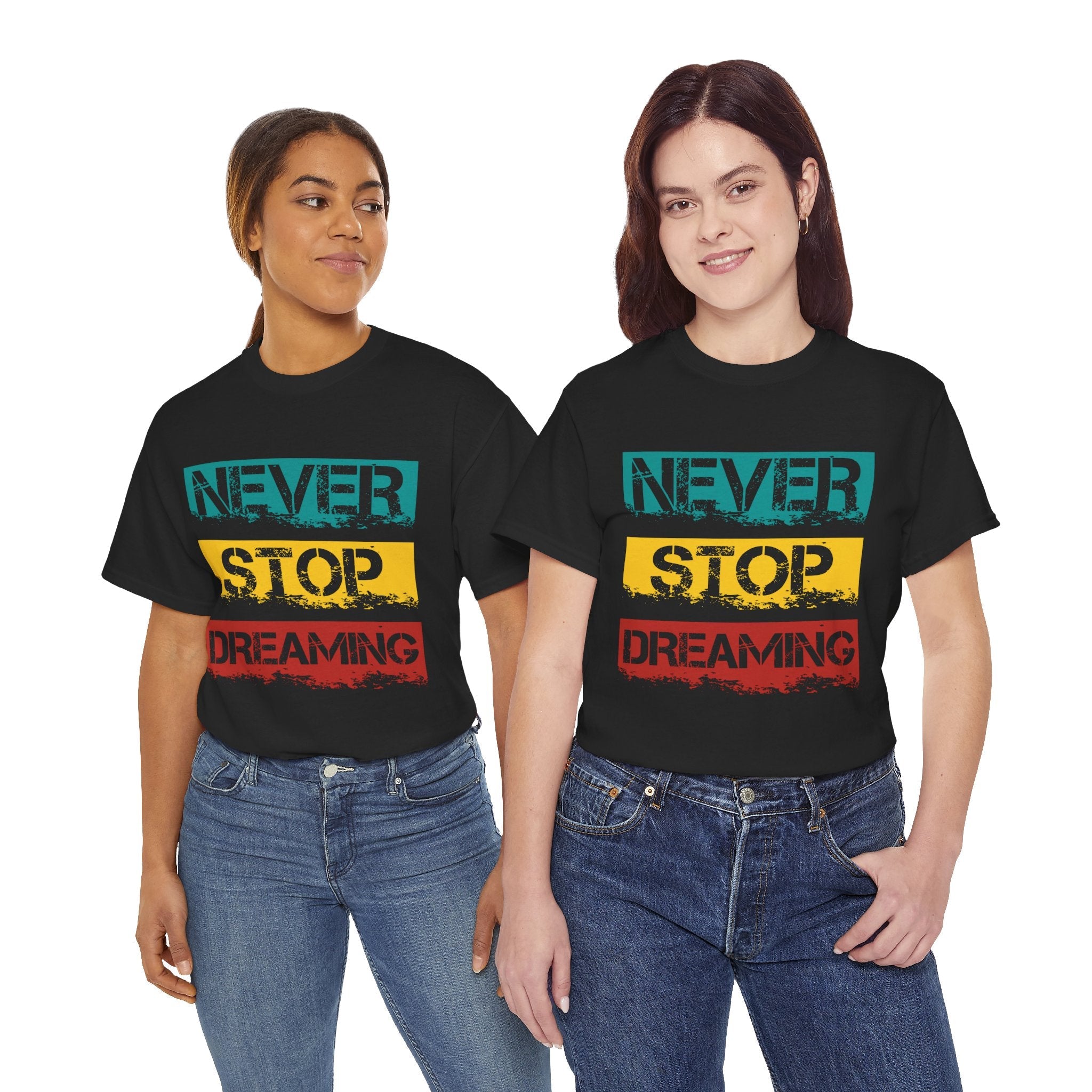 'Never Stop Dreaming' Motivational Unisex T Shirt Printify