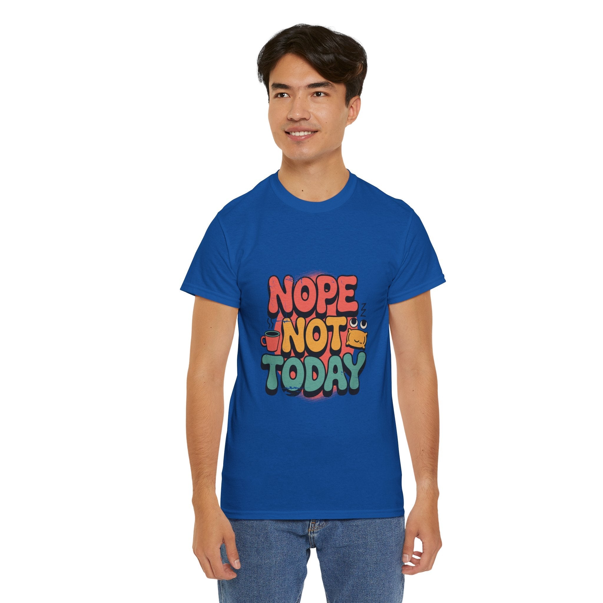 Nope Not Today Funny Graphic T-Shirt Printify