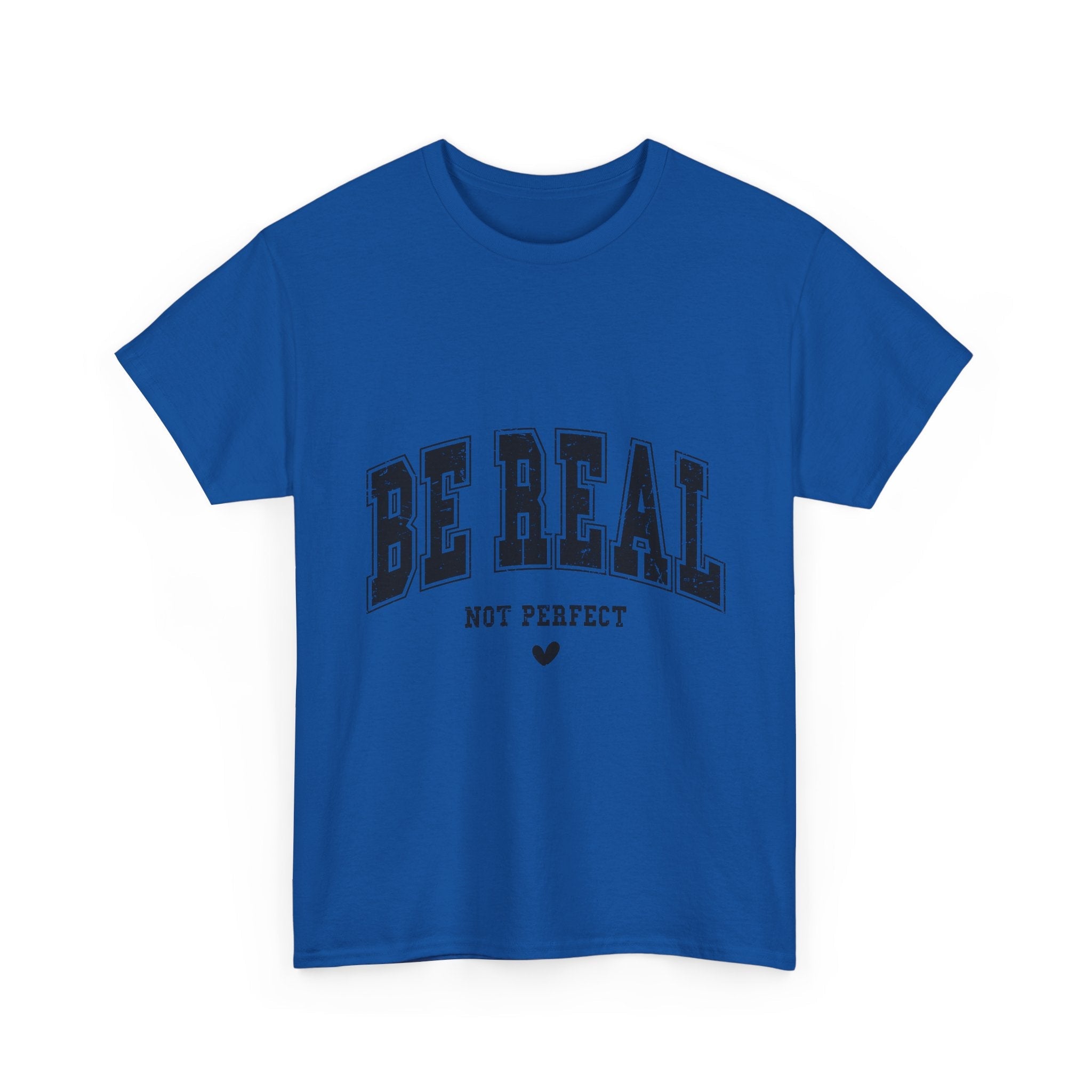 Be Real, Not Perfect Unisex T-Shirt Printify