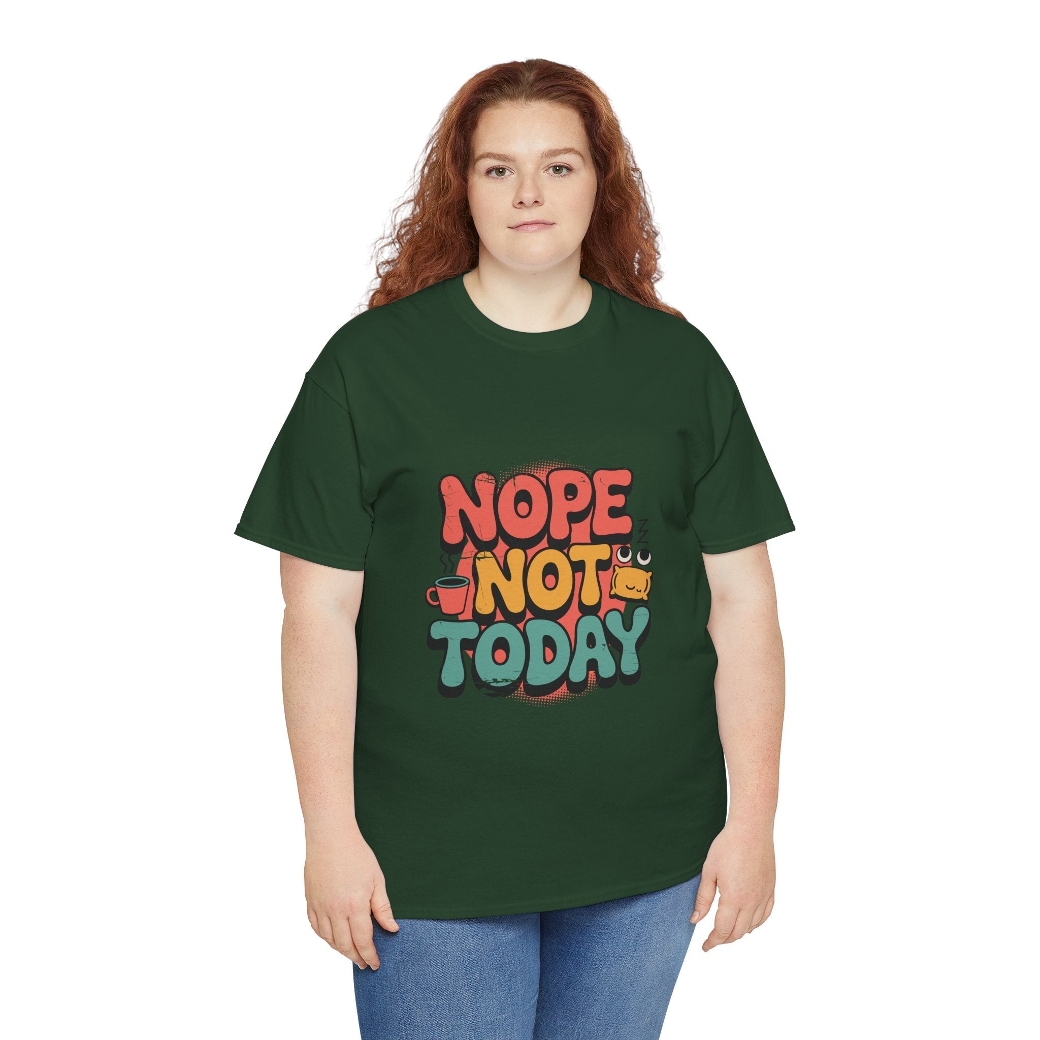 Nope Not Today Funny Graphic T-Shirt Printify