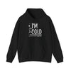 â€œYes Iâ€™m Coldâ€ Funny Cozy Graphic Hoodie Printify