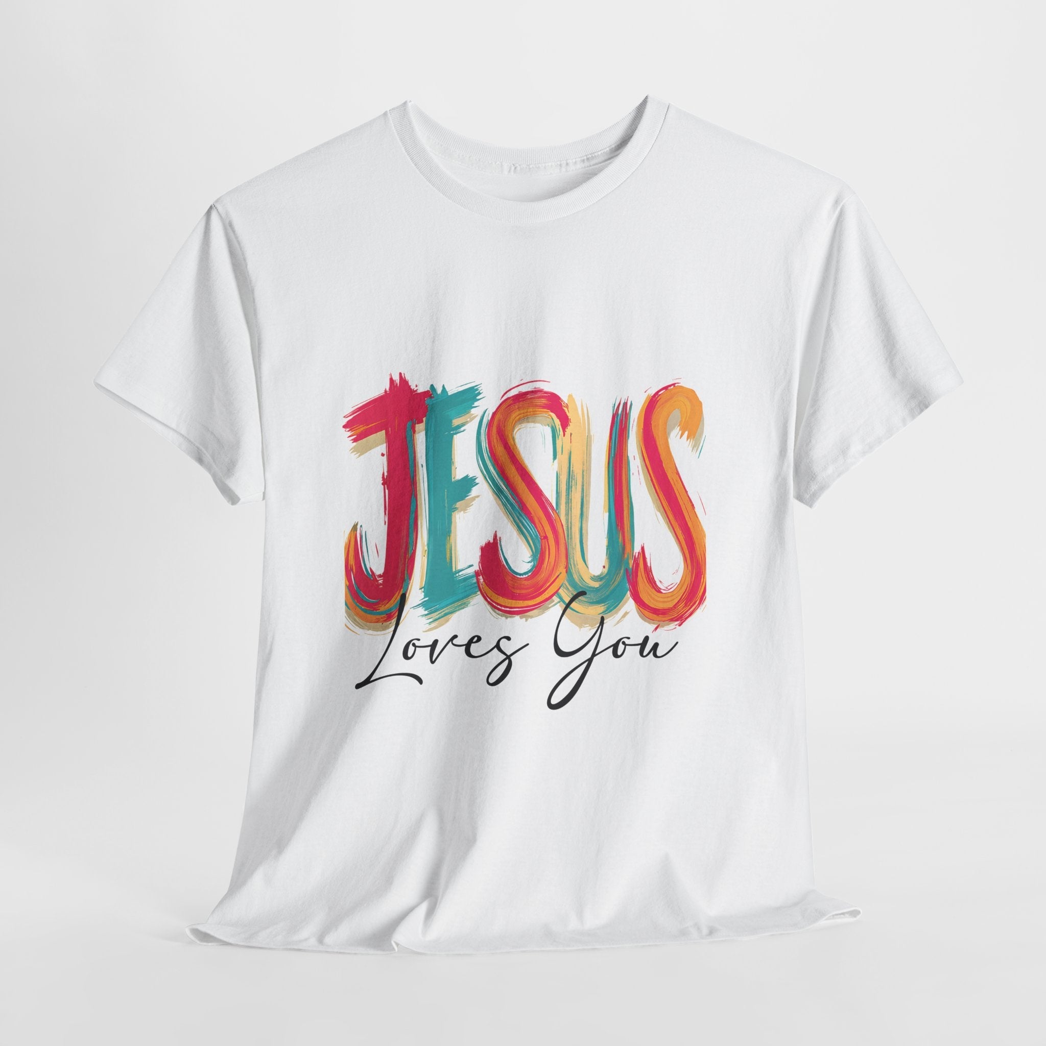 Jesus Loves You Unisex T- Shirt Printify
