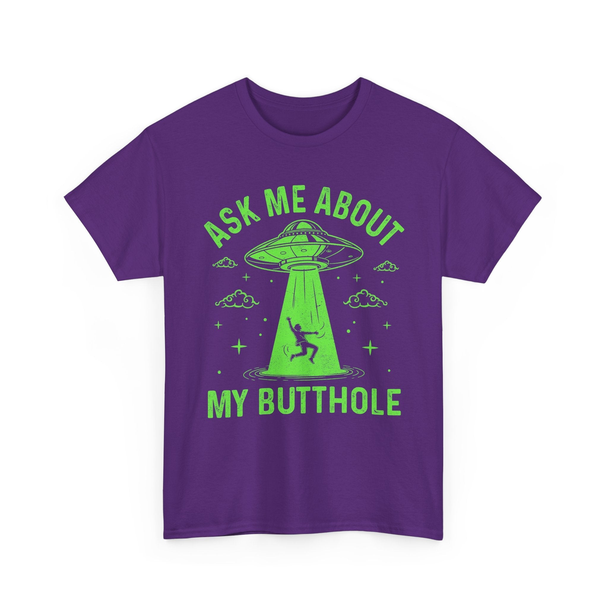 Alien Humor "Ask Me About My Butthole" T- Shirt Printify