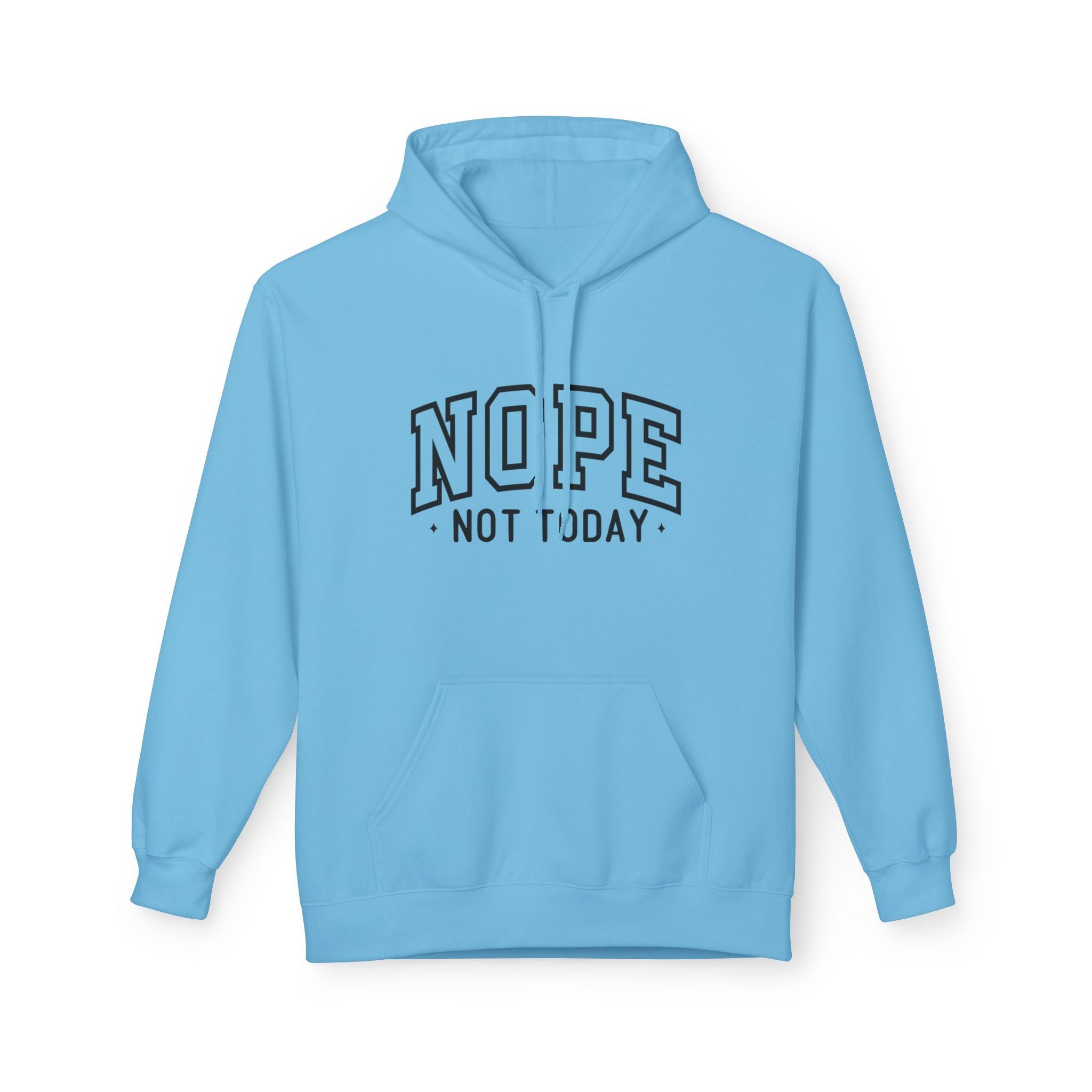 Nope Not Today Hoodie Printify