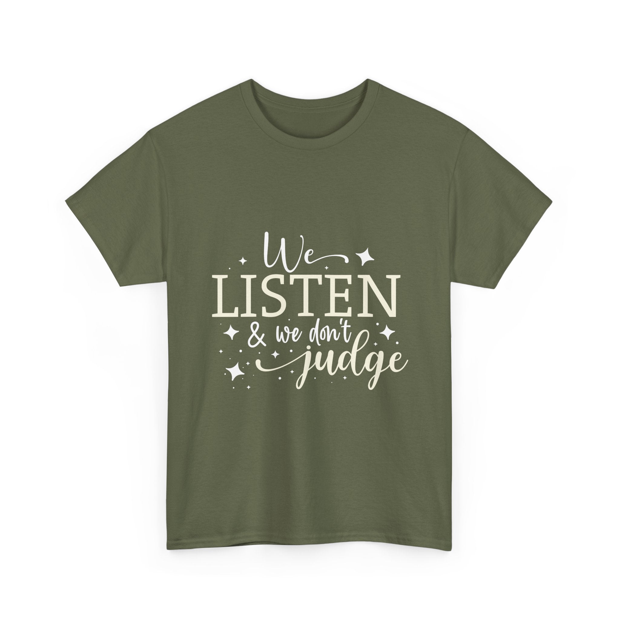 We Listen & We Don't Judge Unisex Tee Printify
