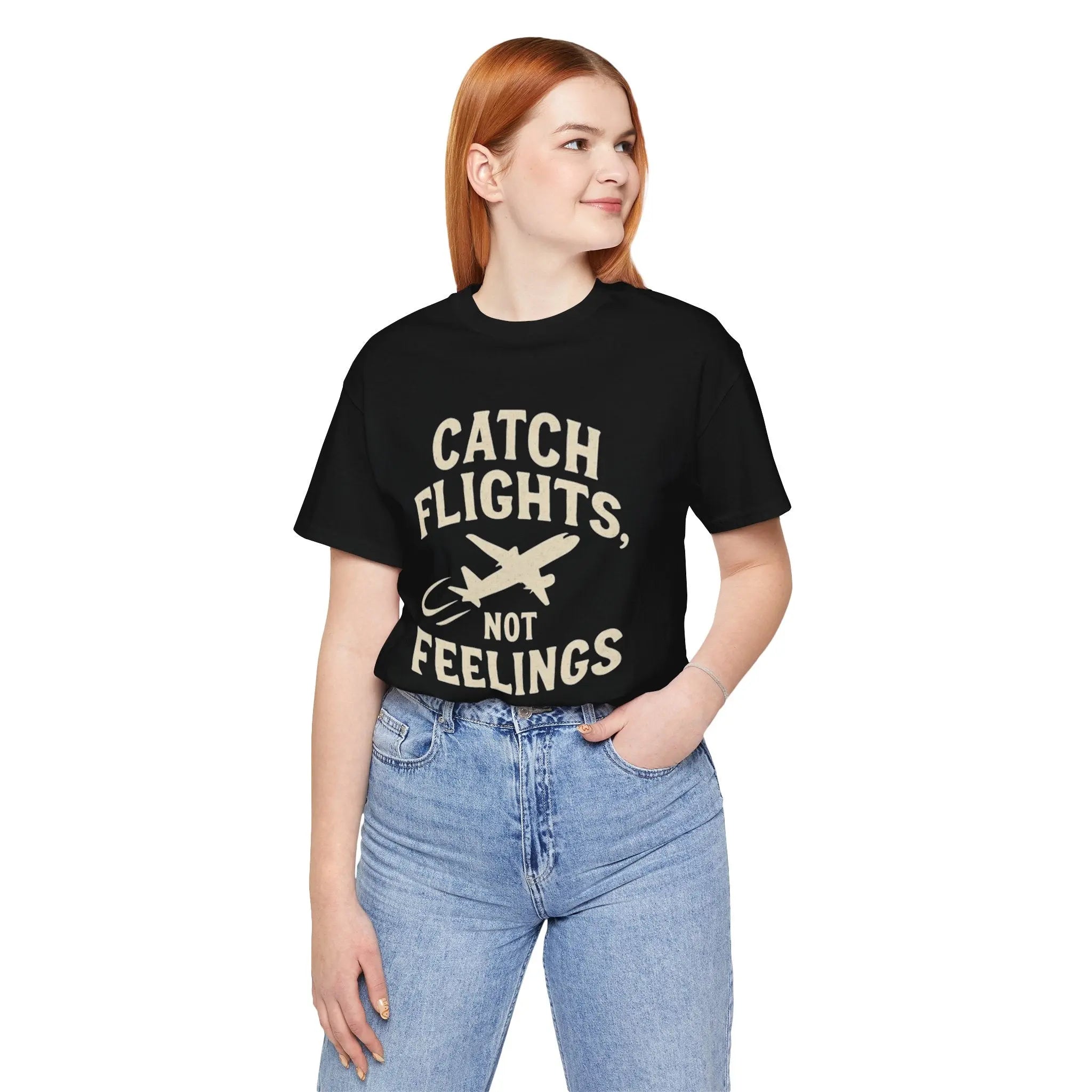 Catch Flights Not Feelings Cotton T-Shirt Printify