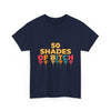50 Shades of Bitch Funny Graphic T- Shirt Printify