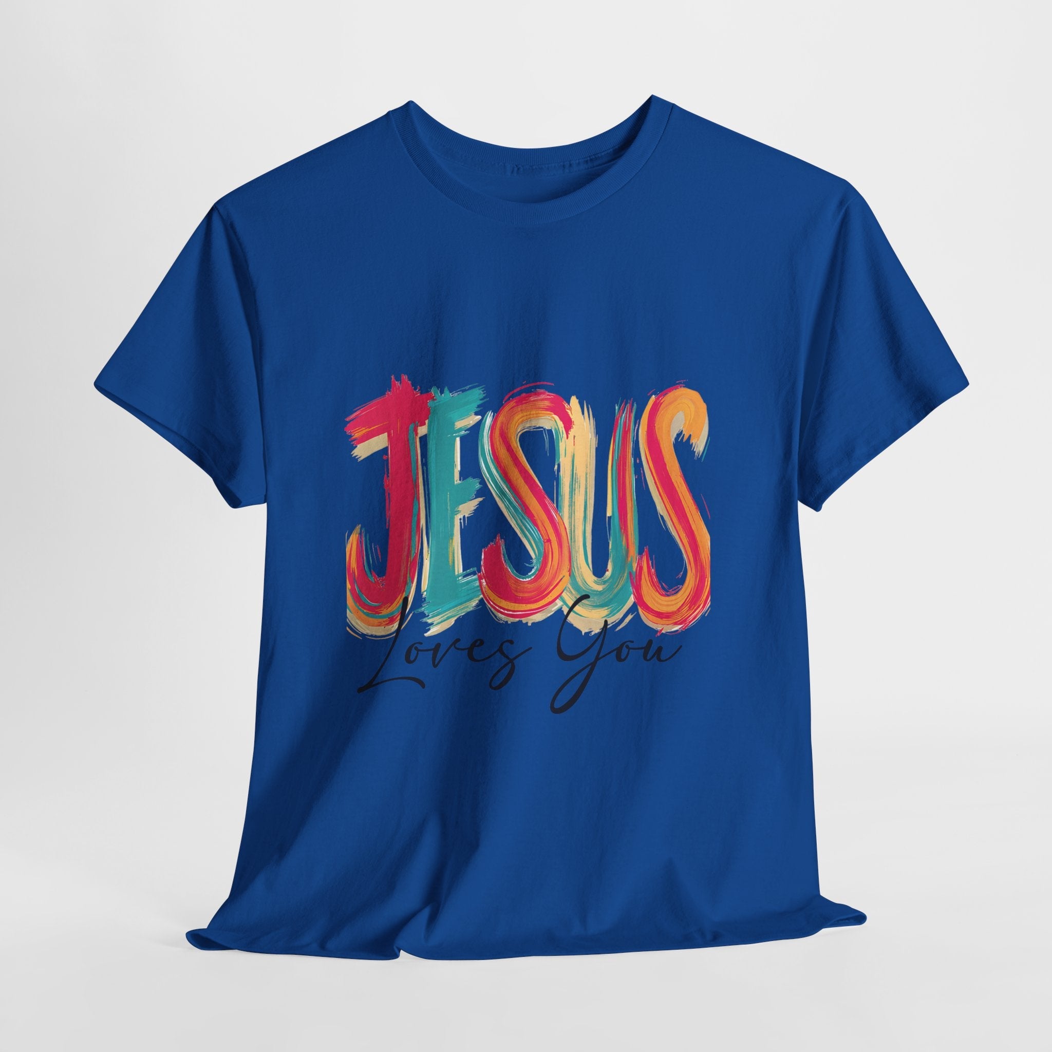 Jesus Loves You Unisex T- Shirt Printify