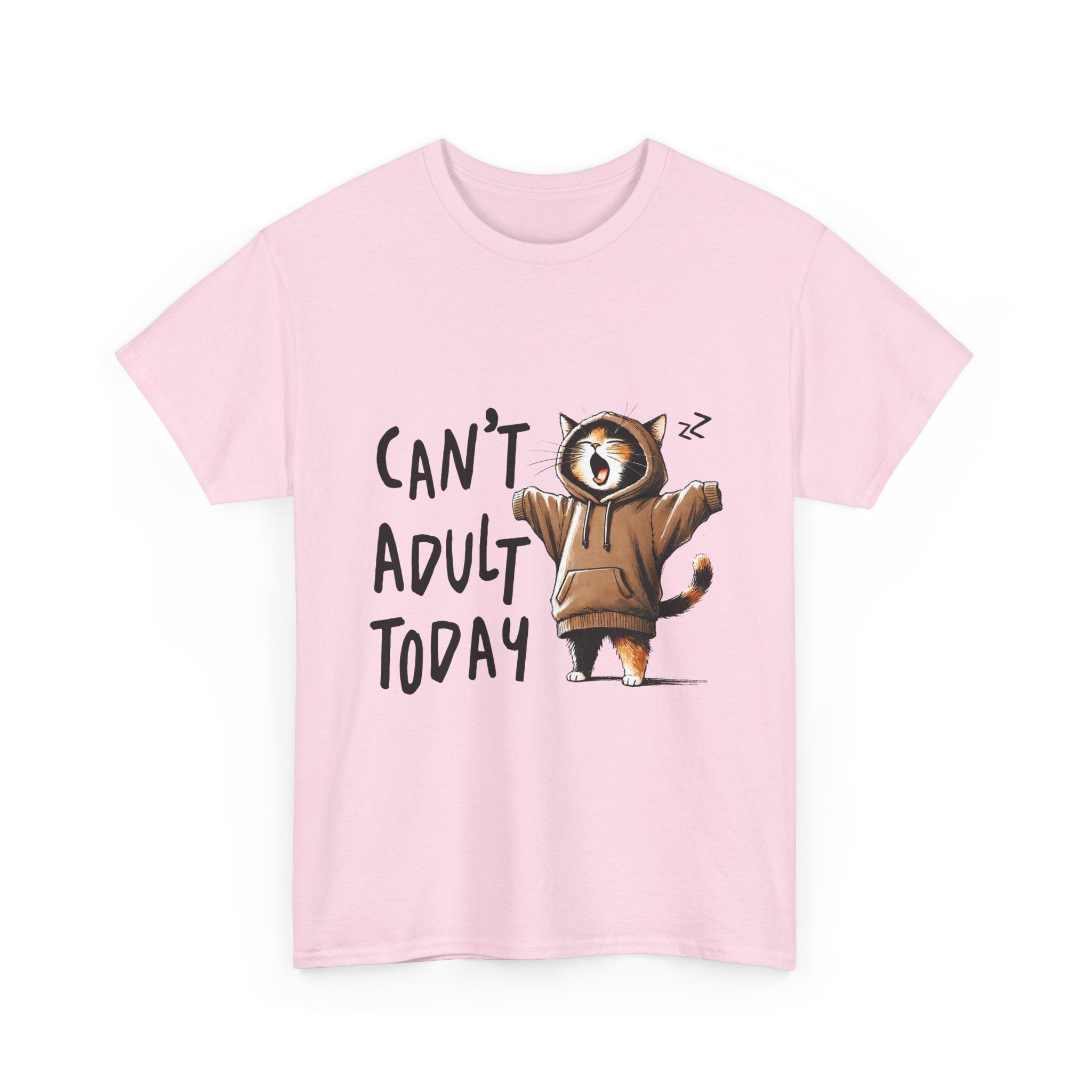 Can't Adult Today Unisex Funny T-Shirt Printify