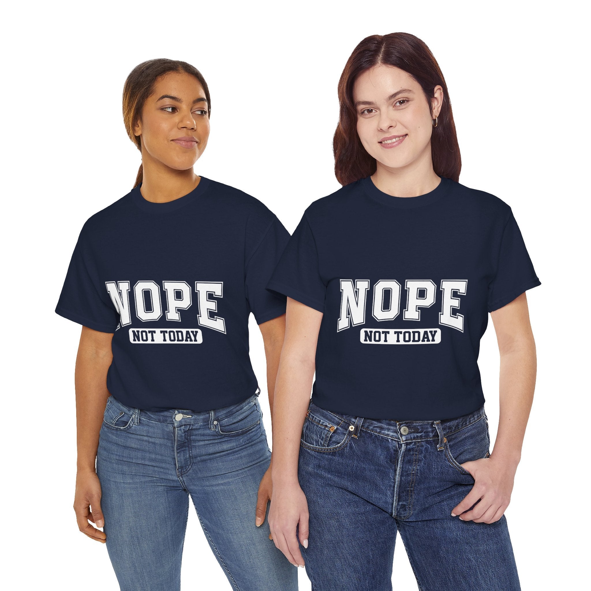 NOPE Not Today  Funny Graphic T-Shirt Printify