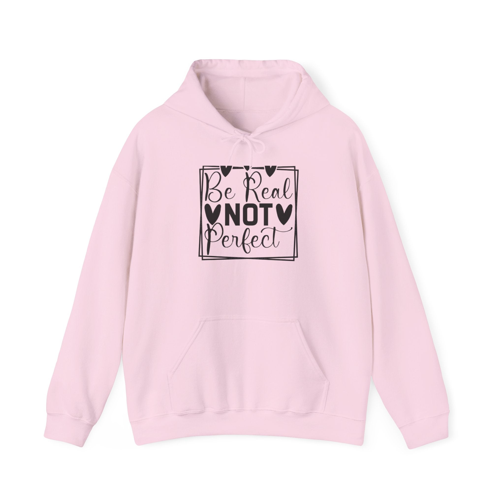 "Be Real Not Perfect" Motivational  Hoodie Printify