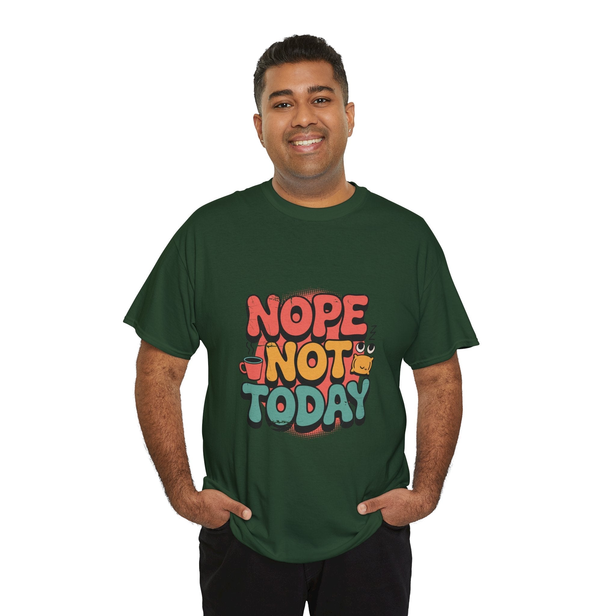 Nope Not Today Funny Graphic T-Shirt Printify