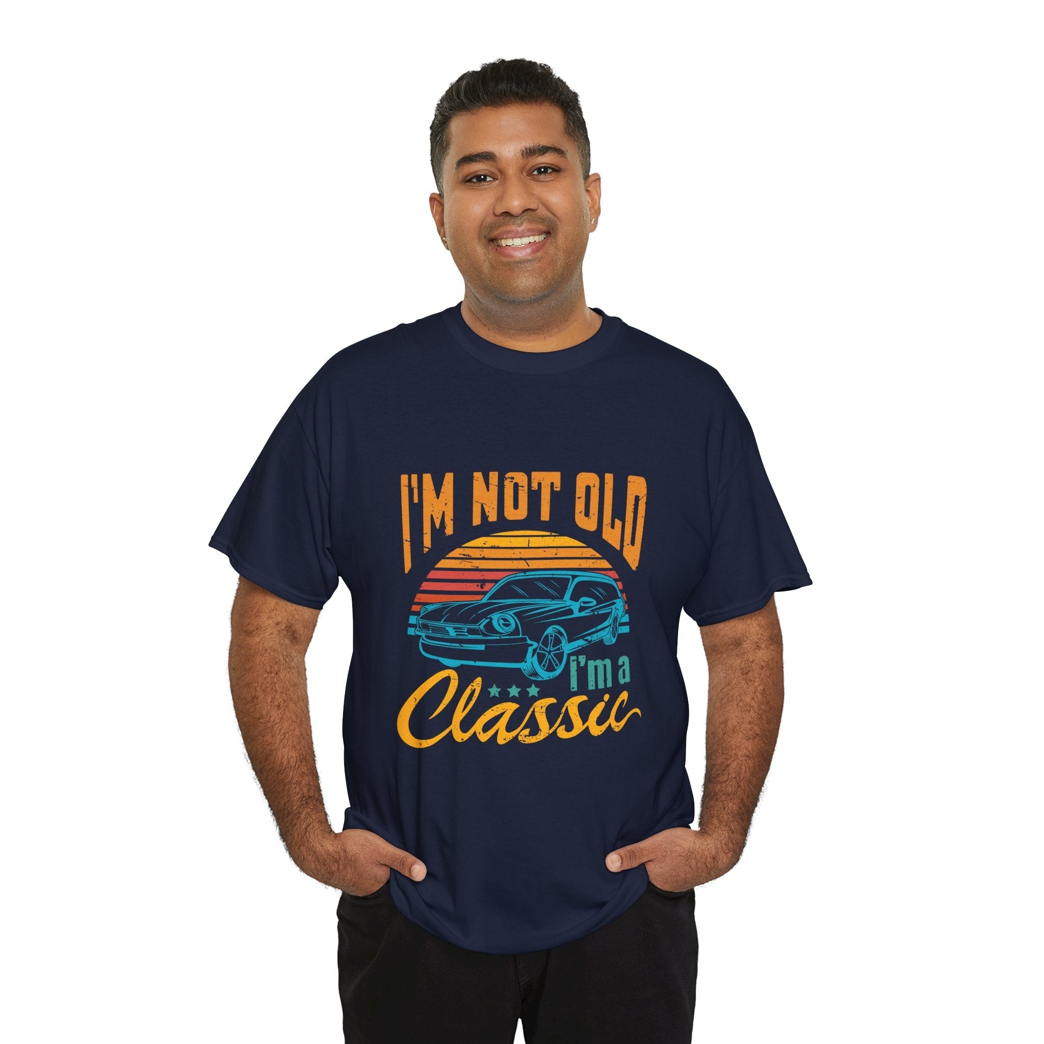 I'm Not Old I'm a Classic Vintage Style T- Shirt Printify