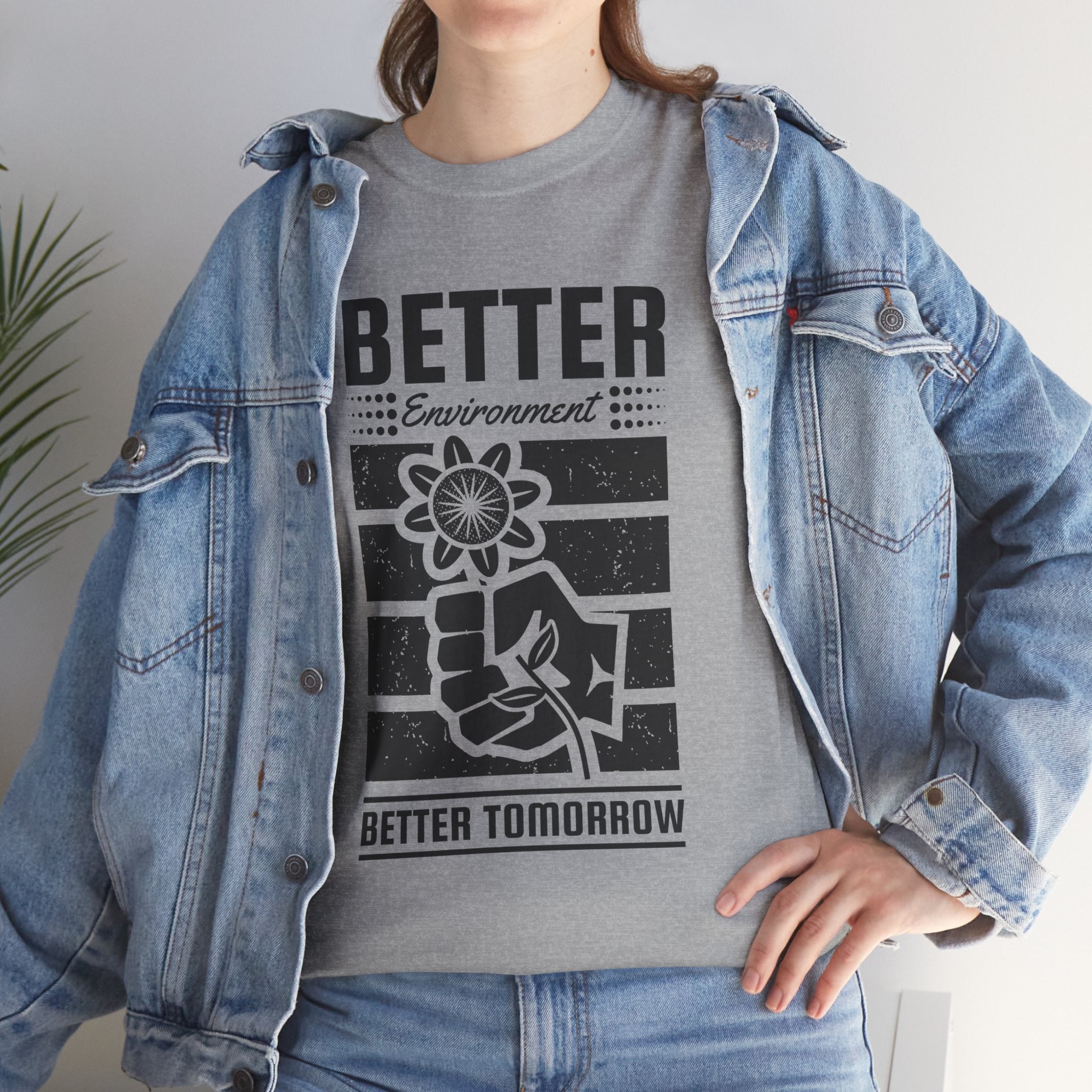 'Better Environment, Better Tomorrow Unisex T- Shirt Printify