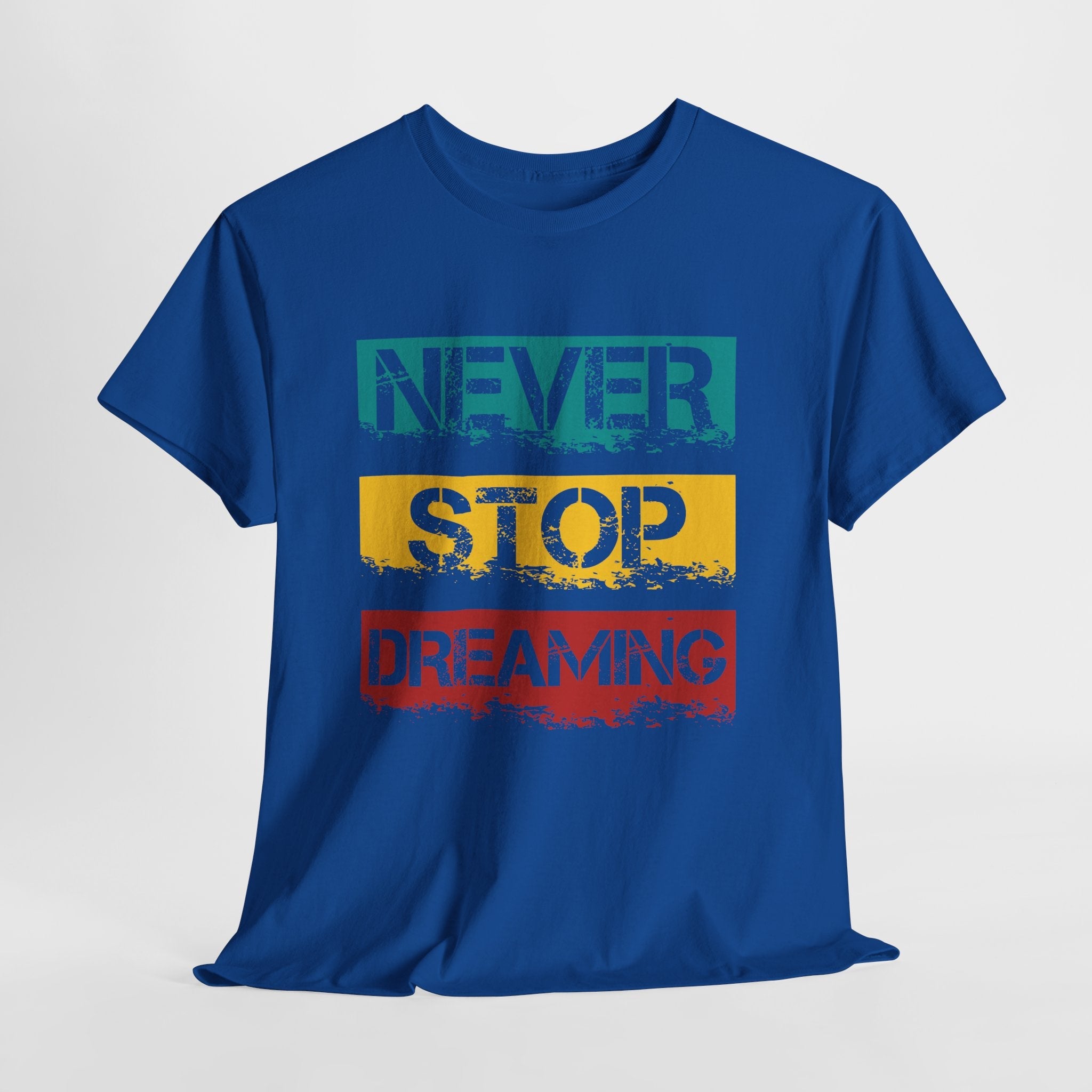 'Never Stop Dreaming' Motivational Unisex T Shirt Printify